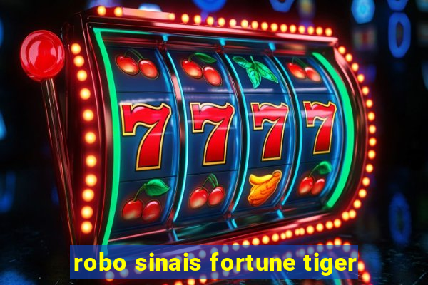 robo sinais fortune tiger